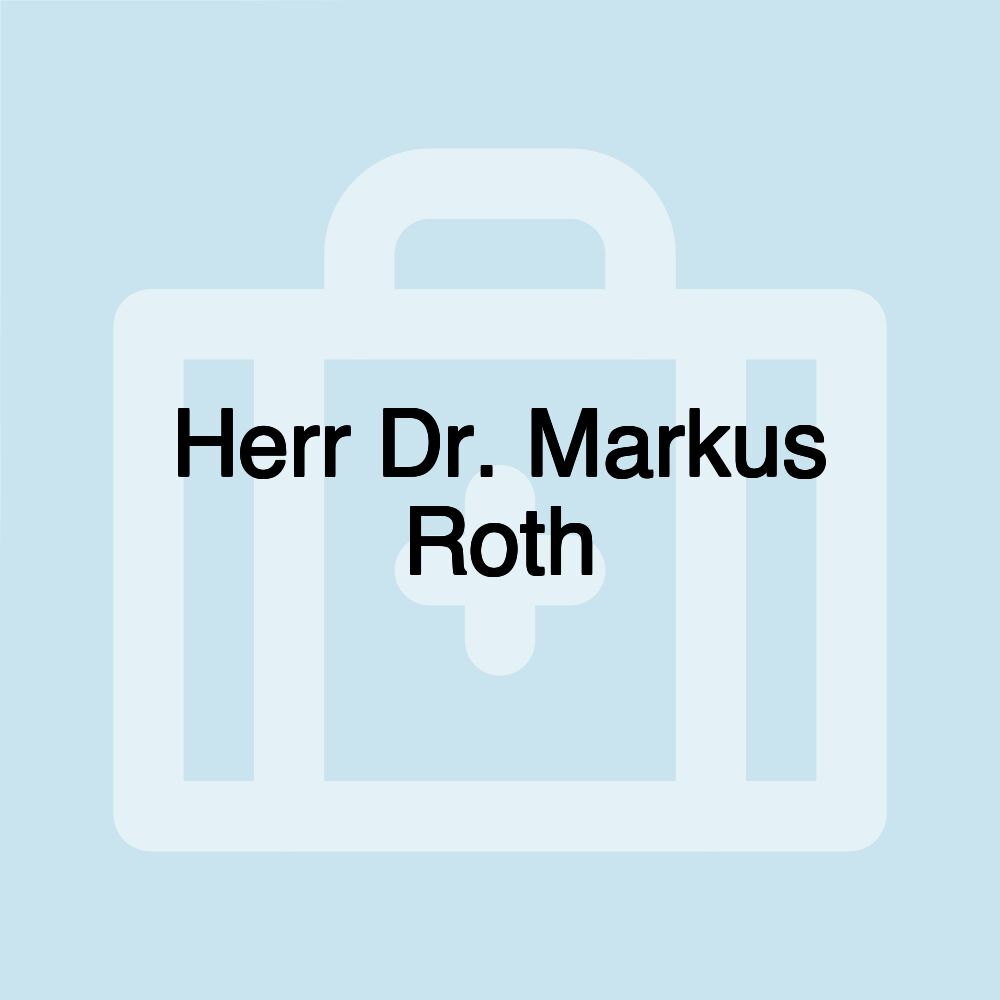 Herr Dr. Markus Roth