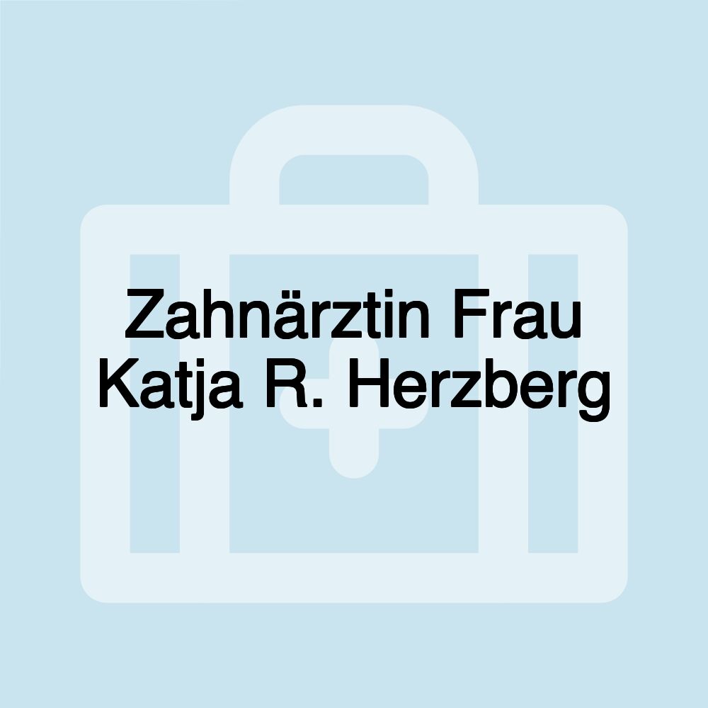 Zahnärztin Frau Katja R. Herzberg