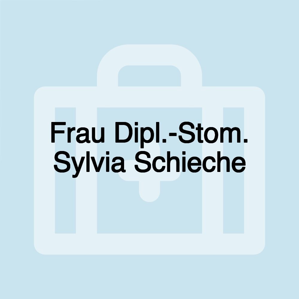 Frau Dipl.-Stom. Sylvia Schieche