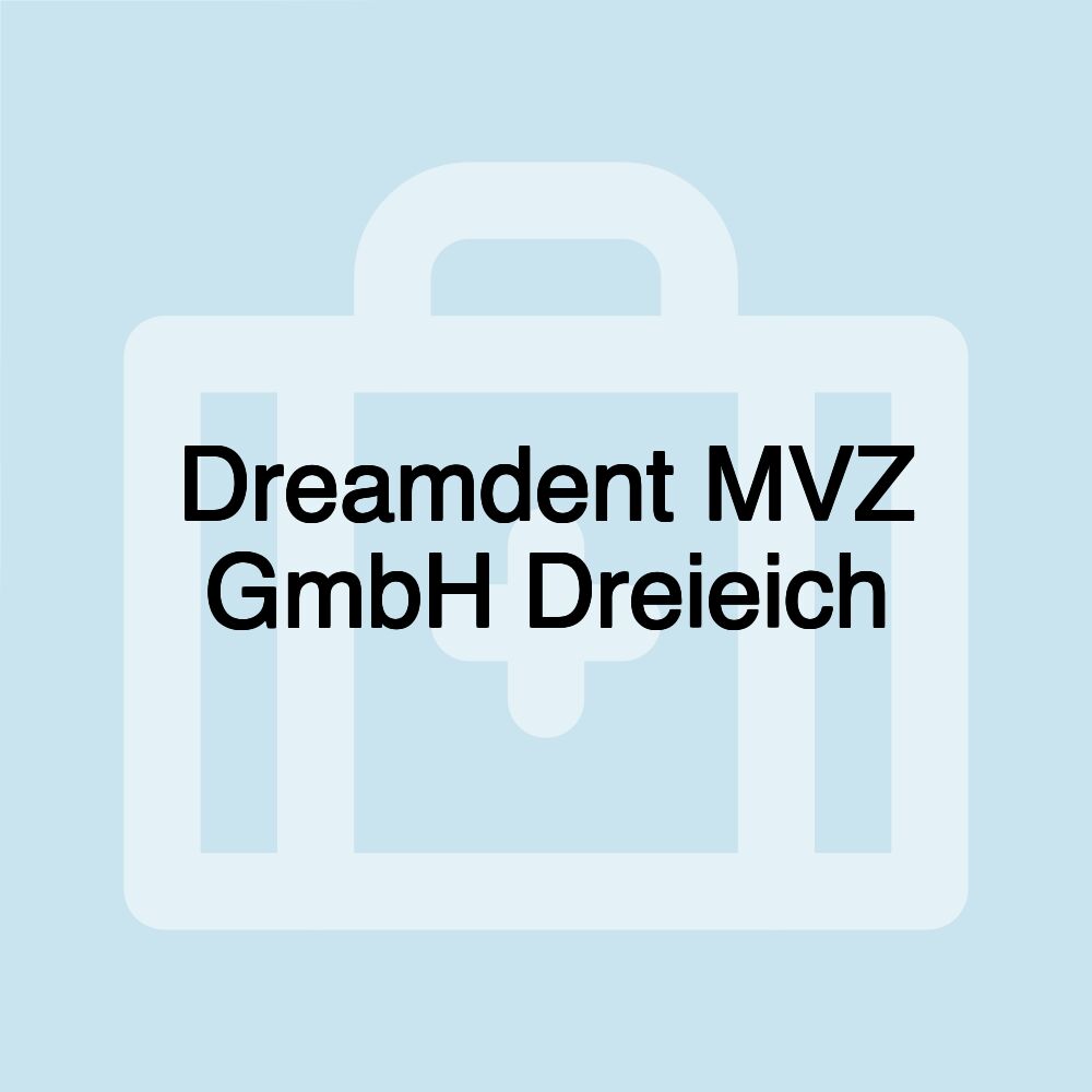 Dreamdent MVZ GmbH Dreieich