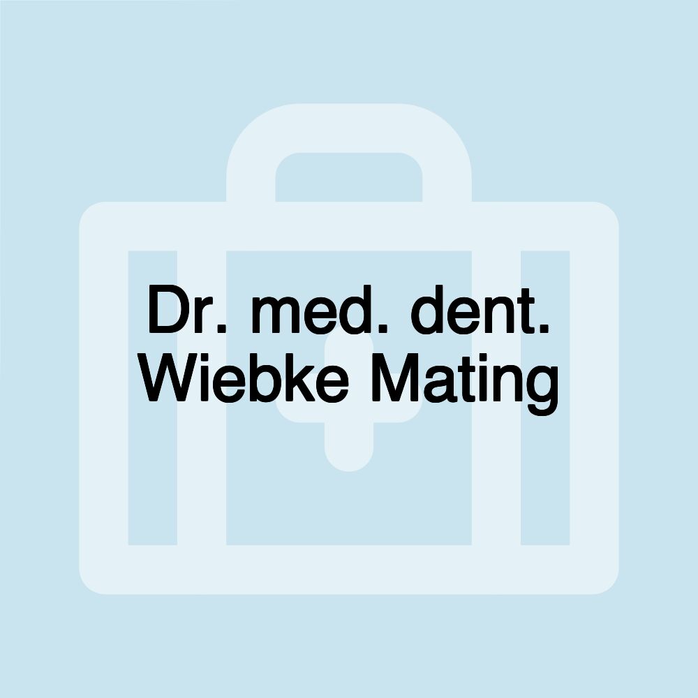 Dr. med. dent. Wiebke Mating