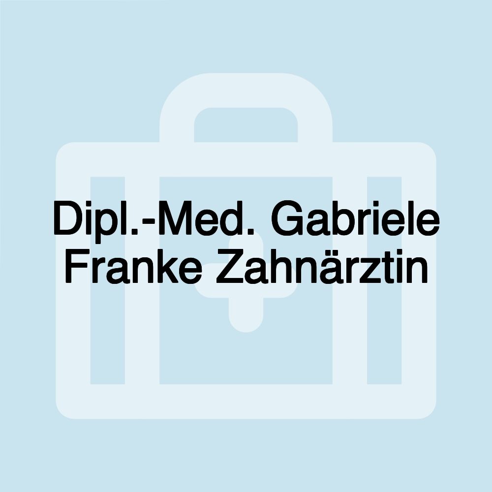 Dipl.-Med. Gabriele Franke Zahnärztin