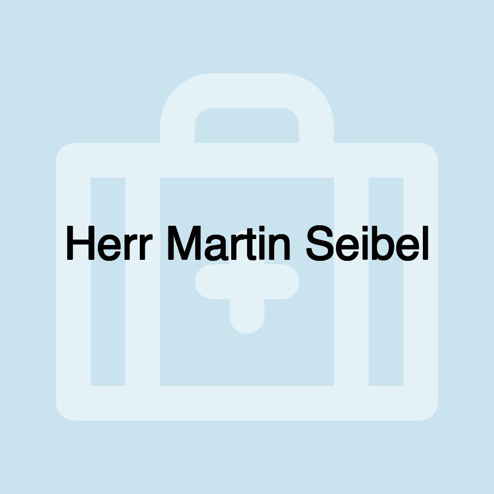 Herr Martin Seibel