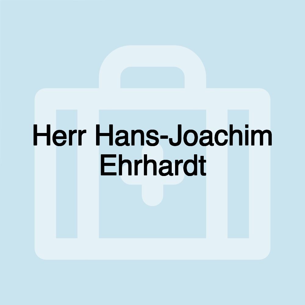 Herr Hans-Joachim Ehrhardt