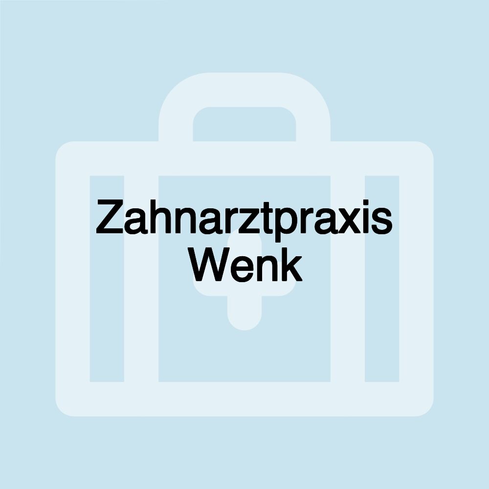 Zahnarztpraxis Wenk