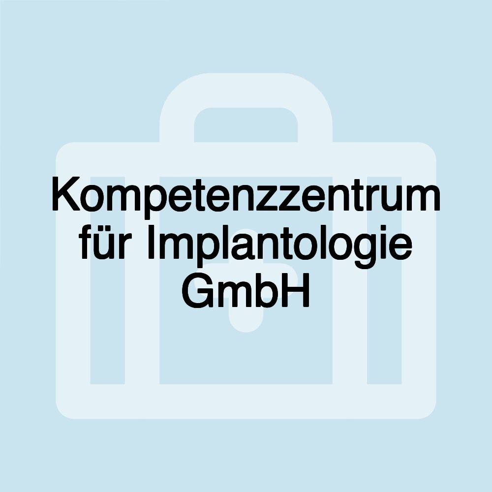 Kompetenzzentrum für Implantologie GmbH