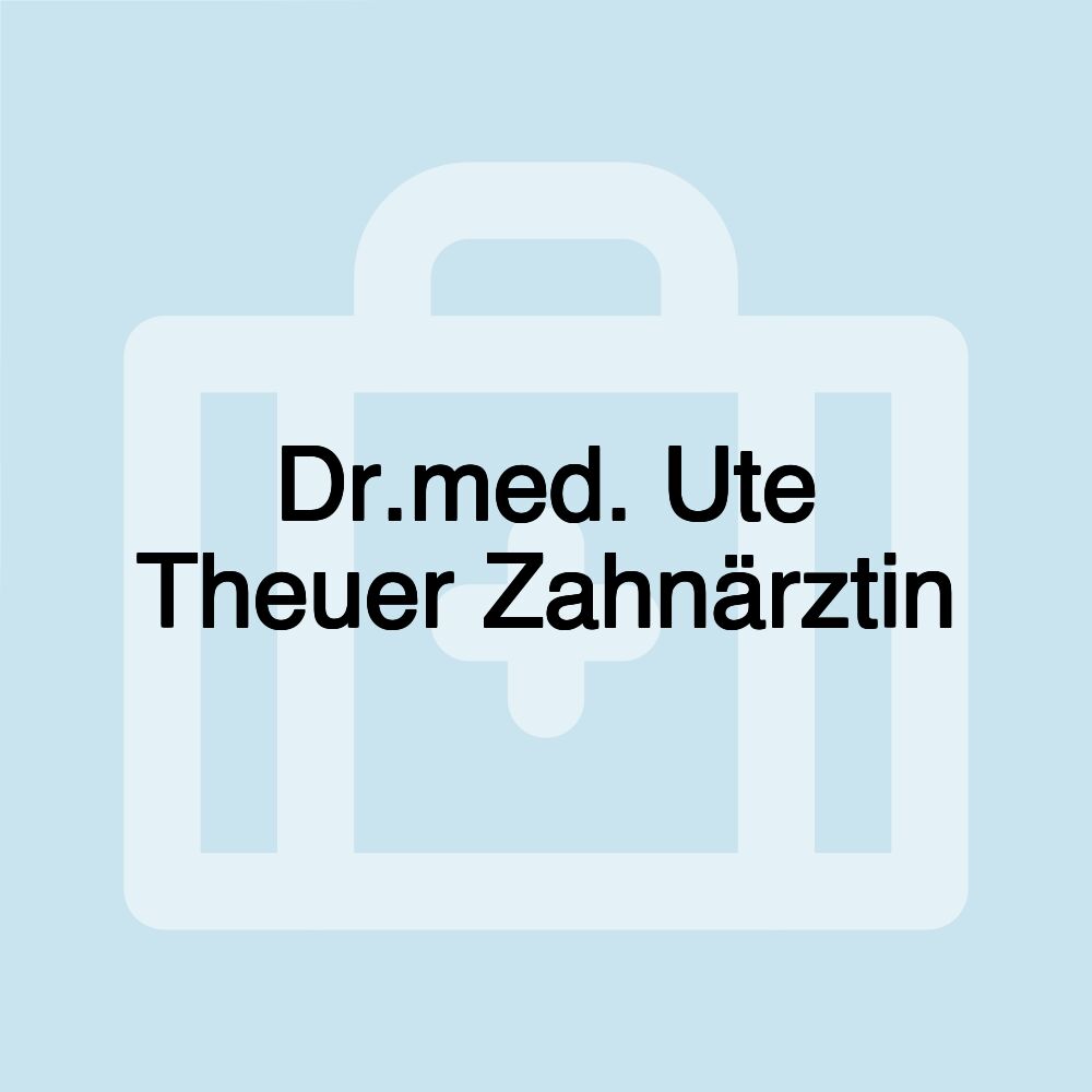 Dr.med. Ute Theuer Zahnärztin