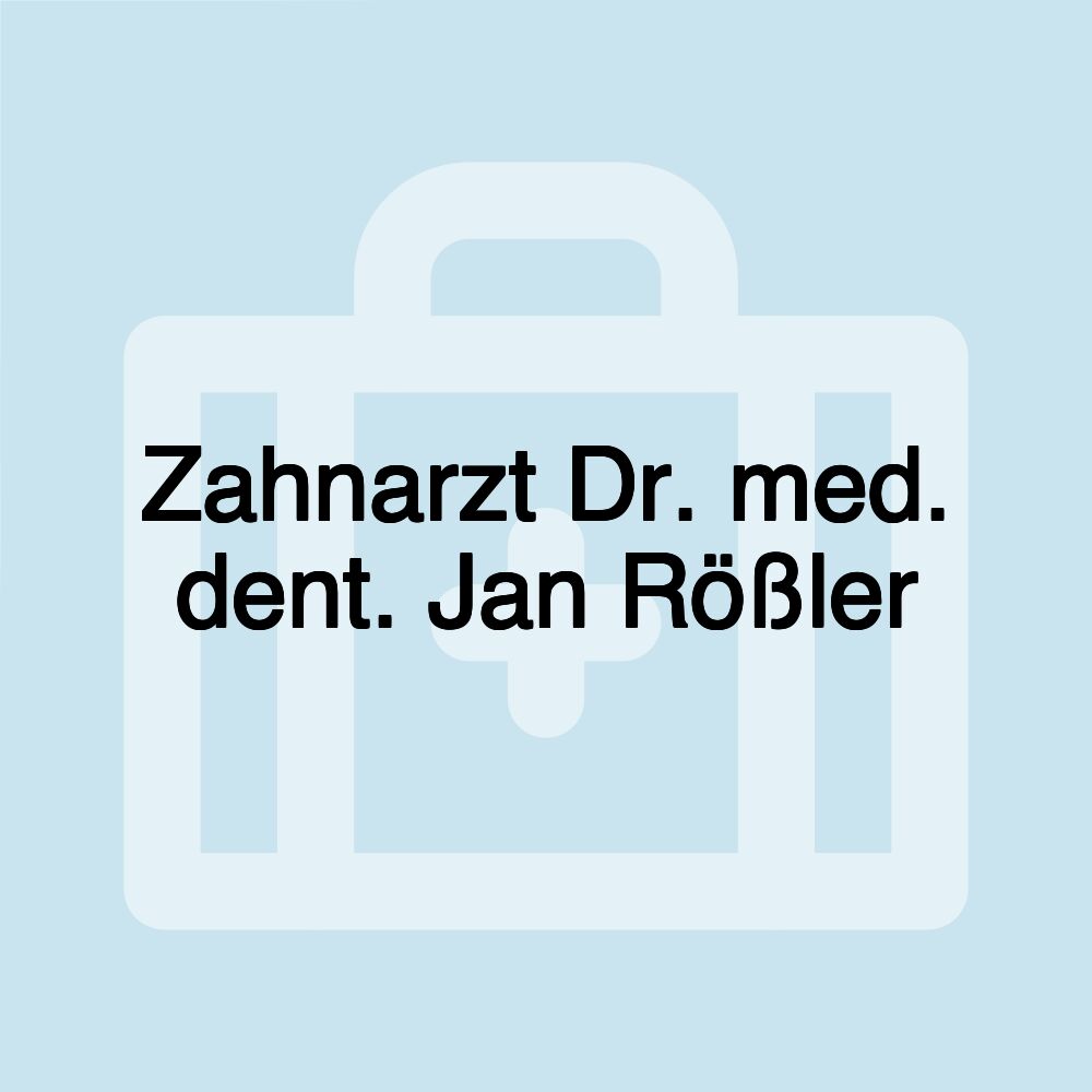 Zahnarzt Dr. med. dent. Jan Rößler