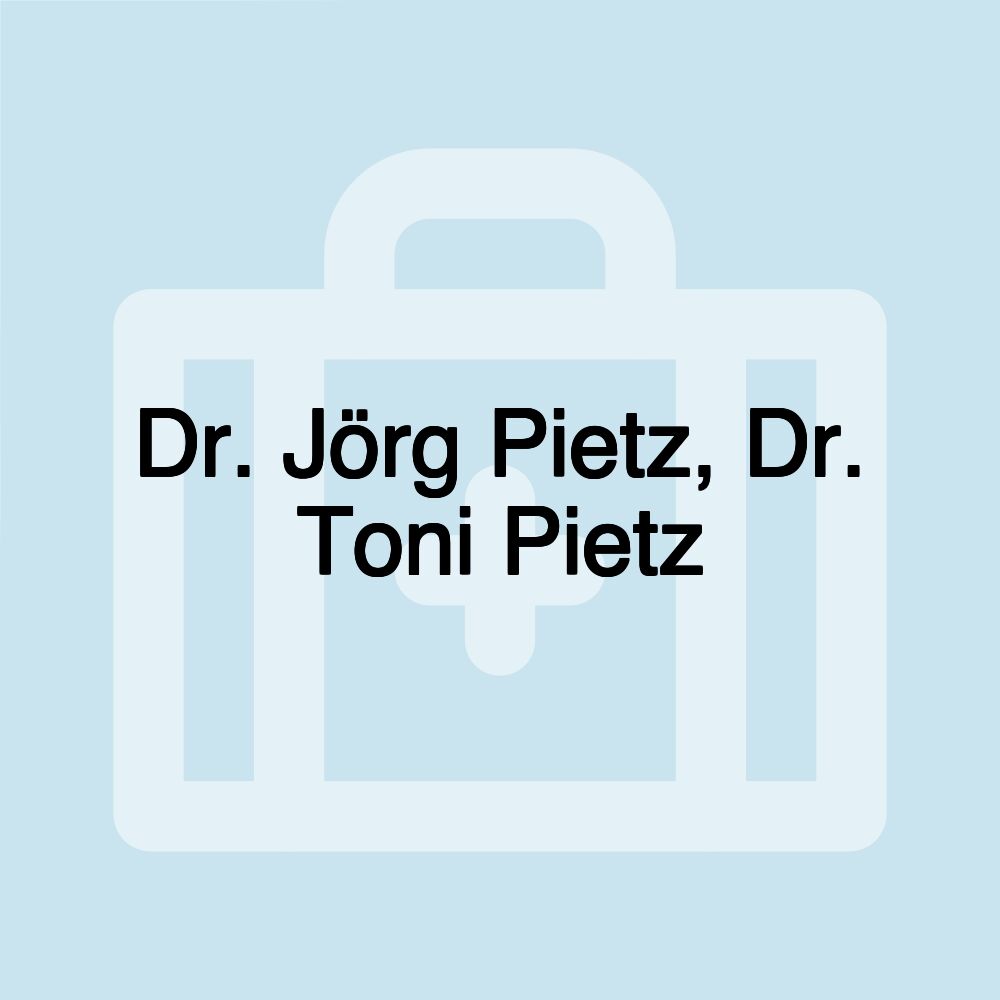 Dr. Jörg Pietz, Dr. Toni Pietz