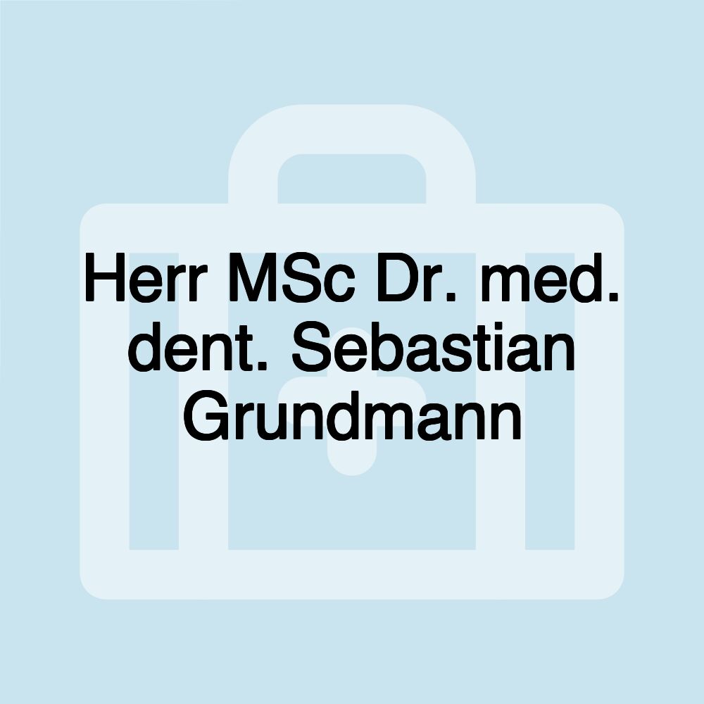 Herr MSc Dr. med. dent. Sebastian Grundmann