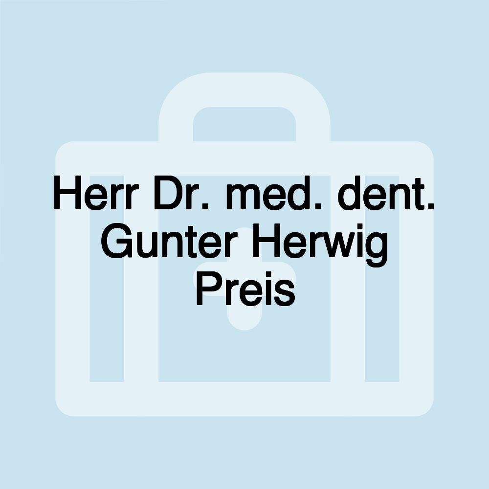 Herr Dr. med. dent. Gunter Herwig Preis