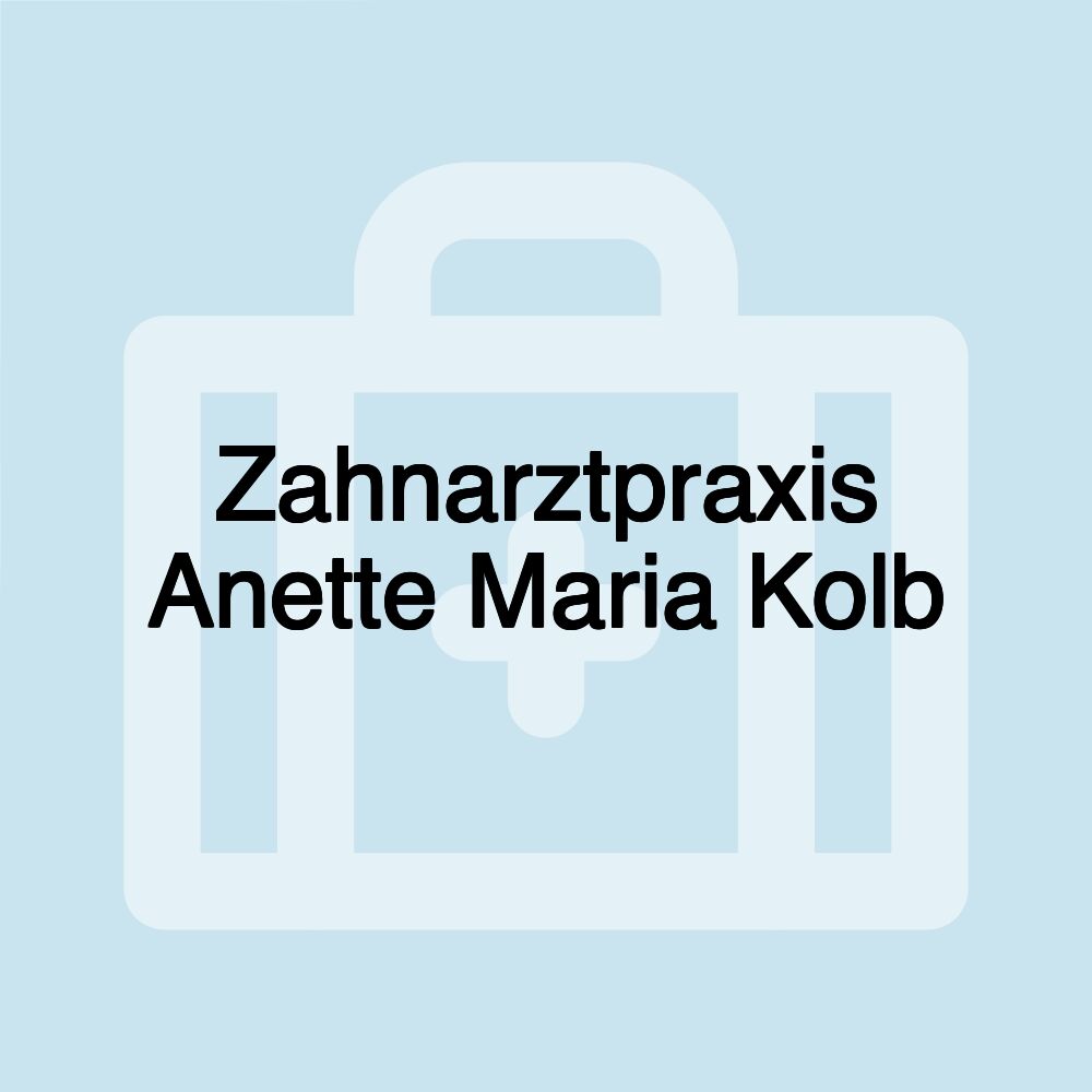 Zahnarztpraxis Anette Maria Kolb