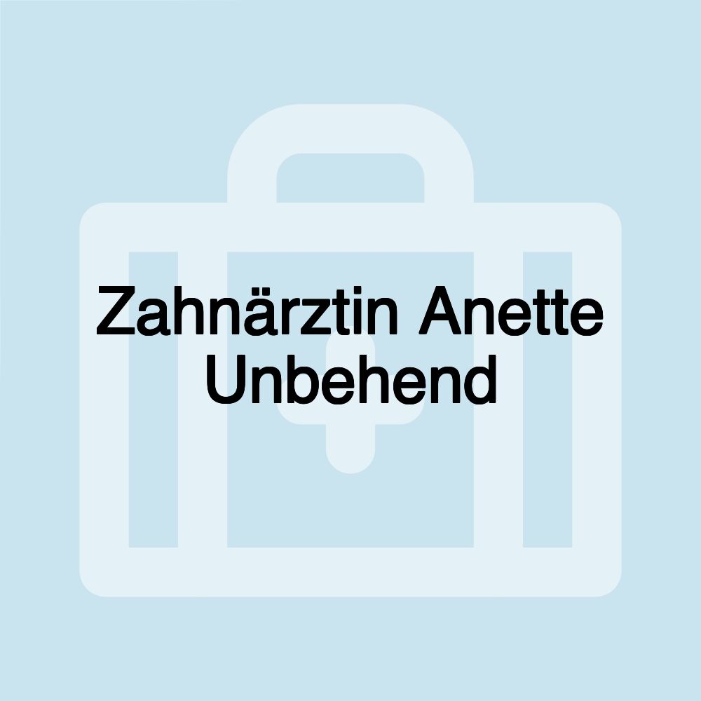 Zahnärztin Anette Unbehend