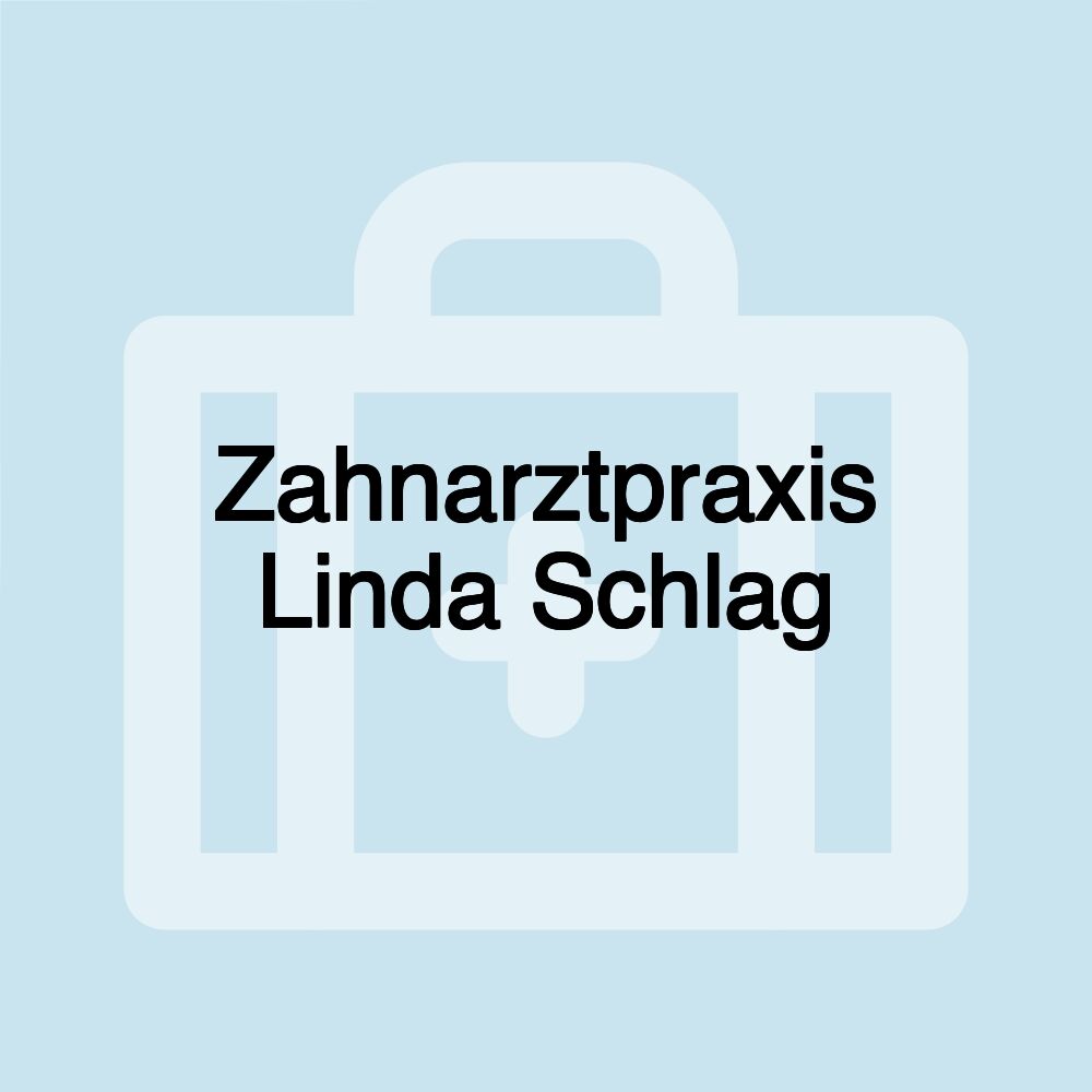 Zahnarztpraxis Linda Schlag