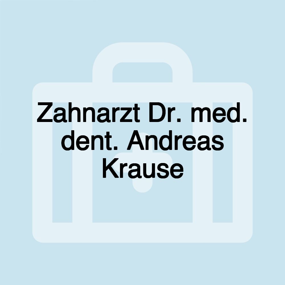 Zahnarzt Dr. med. dent. Andreas Krause