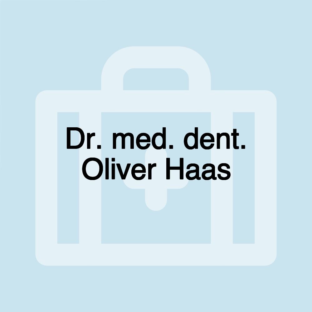 Dr. med. dent. Oliver Haas