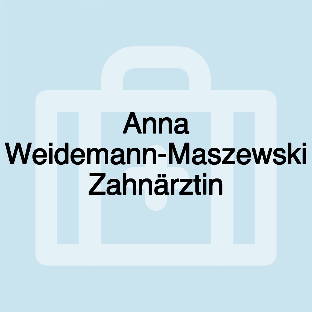 Anna Weidemann-Maszewski Zahnärztin