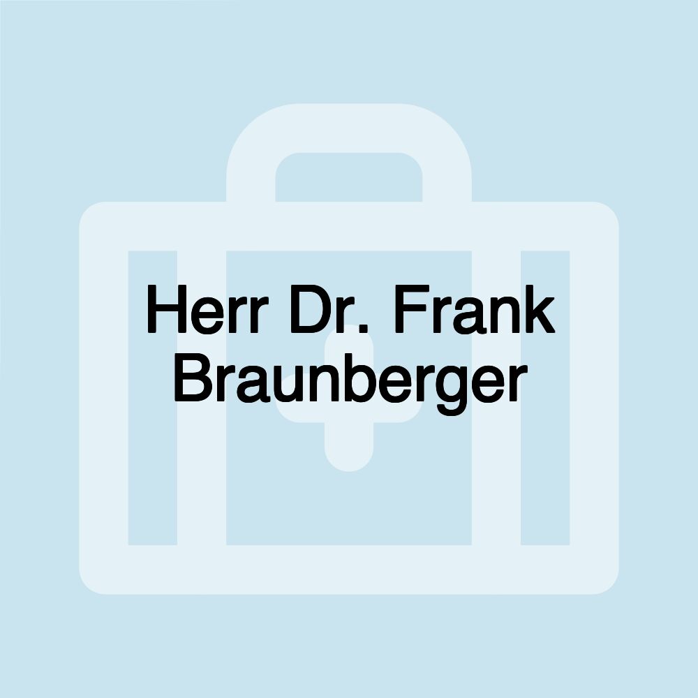 Herr Dr. Frank Braunberger