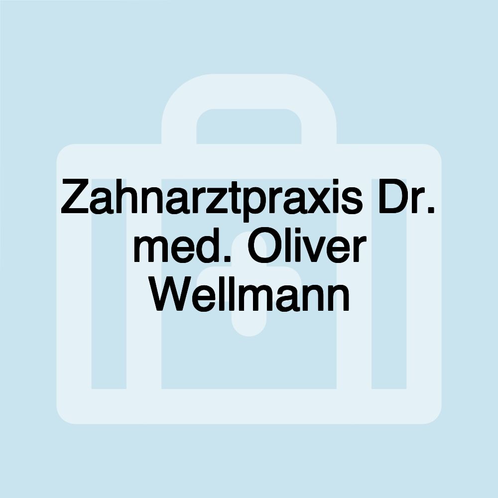 Zahnarztpraxis Dr. med. Oliver Wellmann