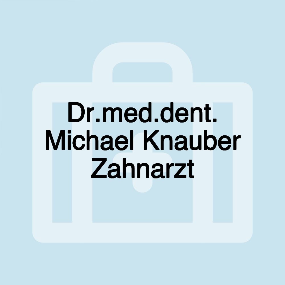 Dr.med.dent. Michael Knauber Zahnarzt