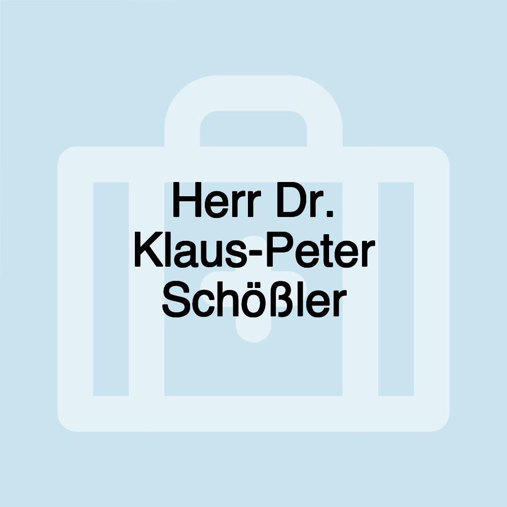 Herr Dr. Klaus-Peter Schößler