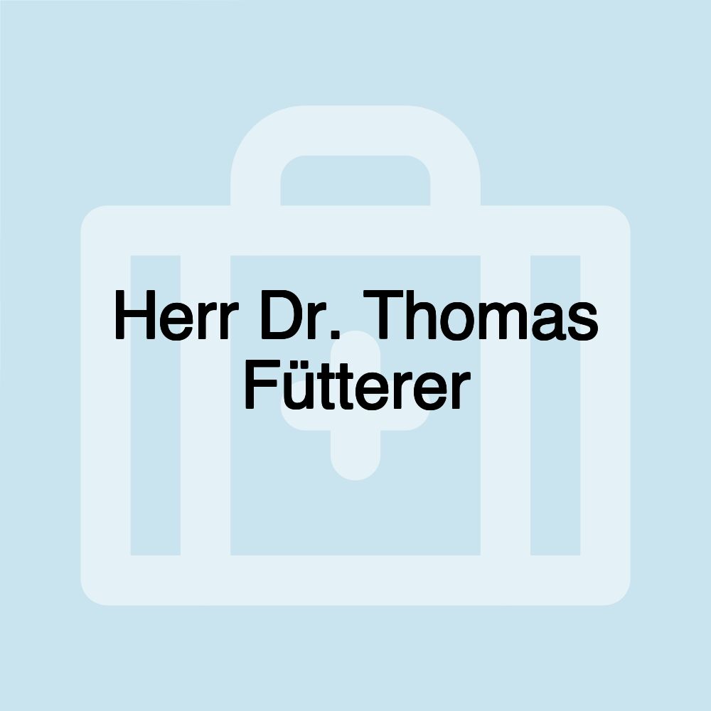 Herr Dr. Thomas Fütterer