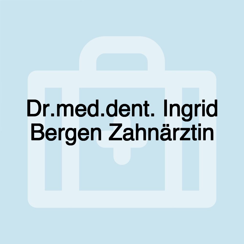 Dr.med.dent. Ingrid Bergen Zahnärztin