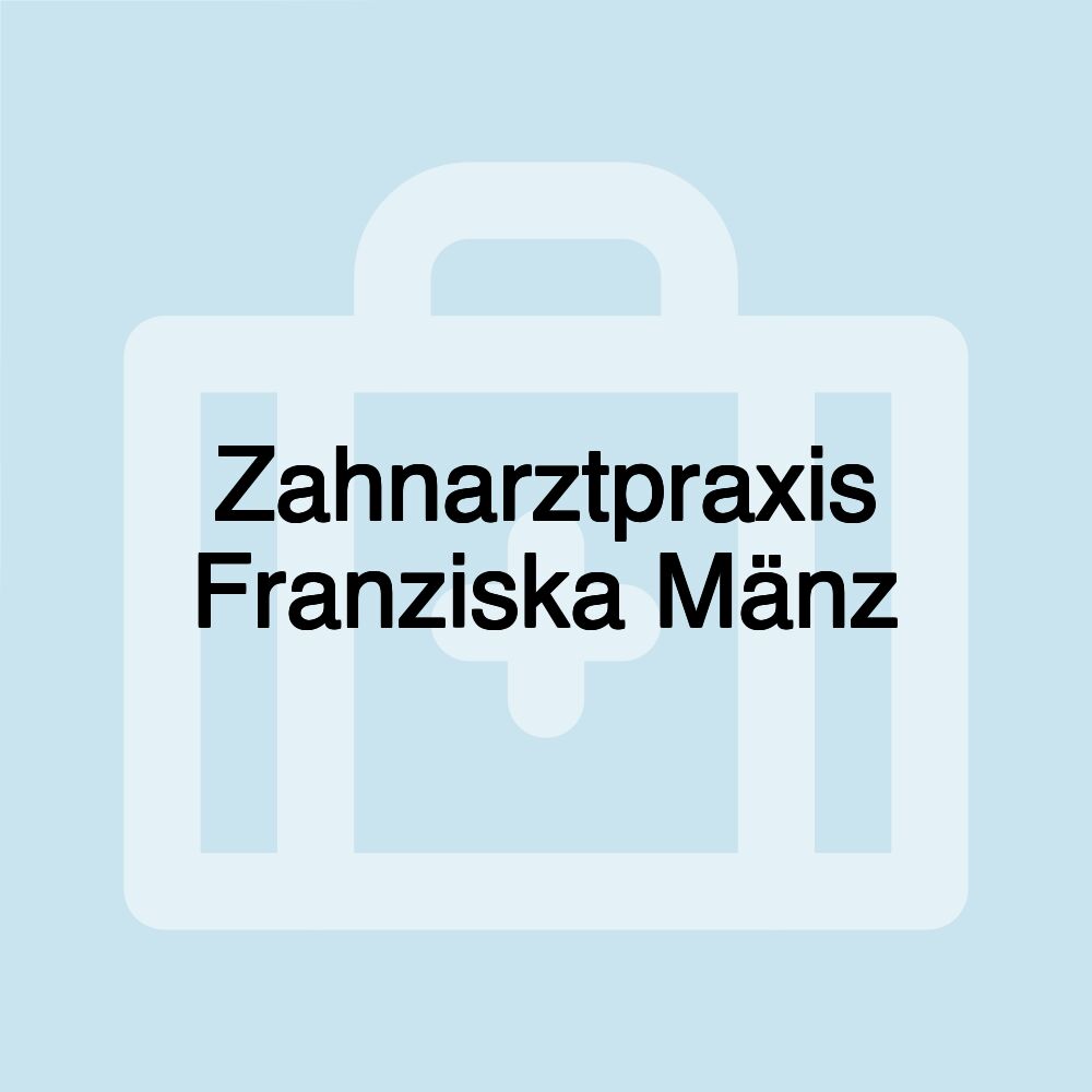 Zahnarztpraxis Franziska Mänz