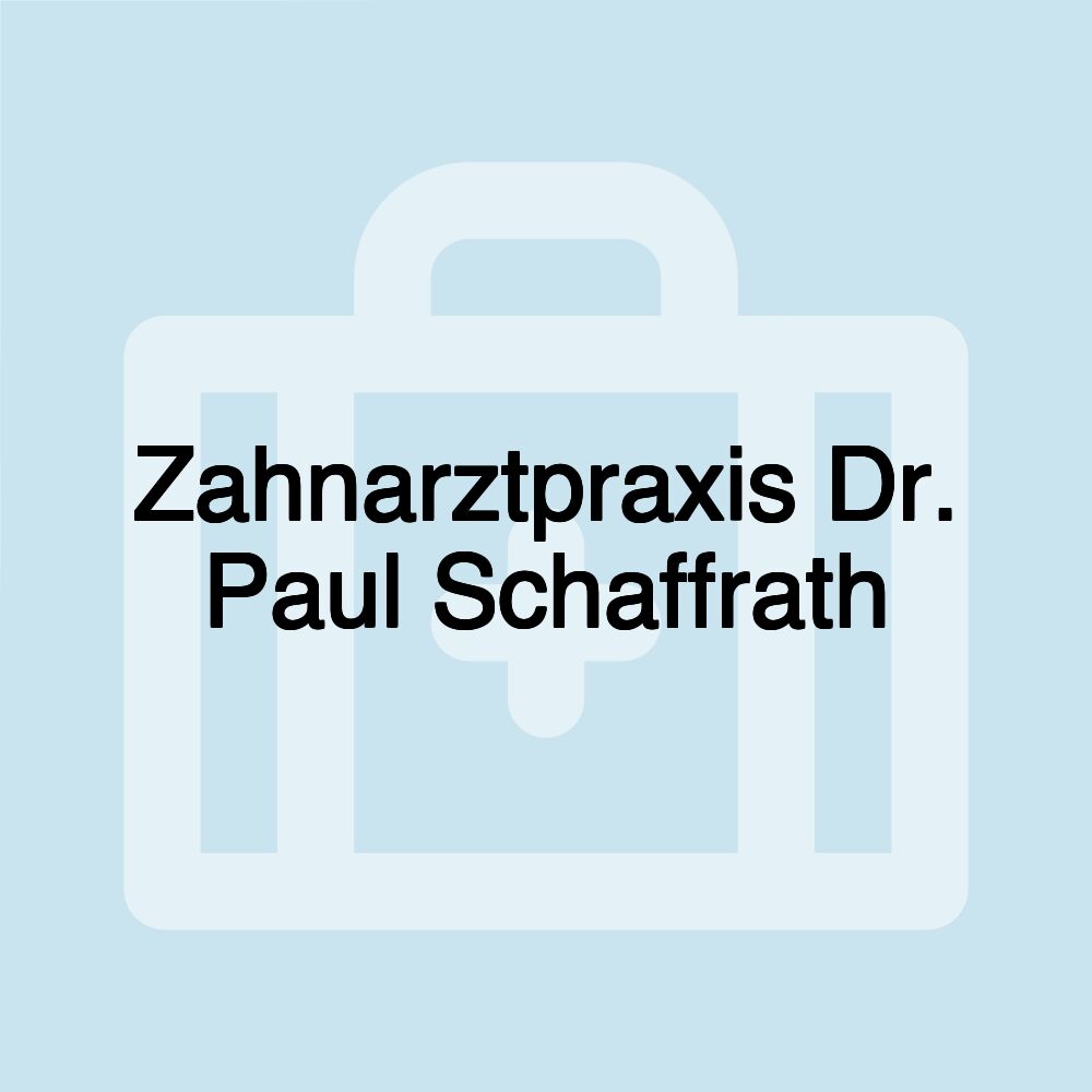 Zahnarztpraxis Dr. Paul Schaffrath