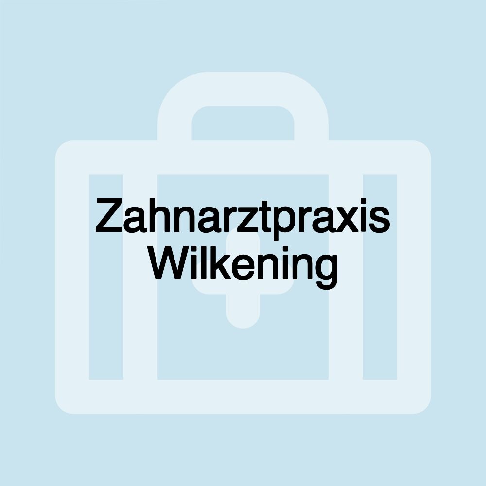 Zahnarztpraxis Wilkening