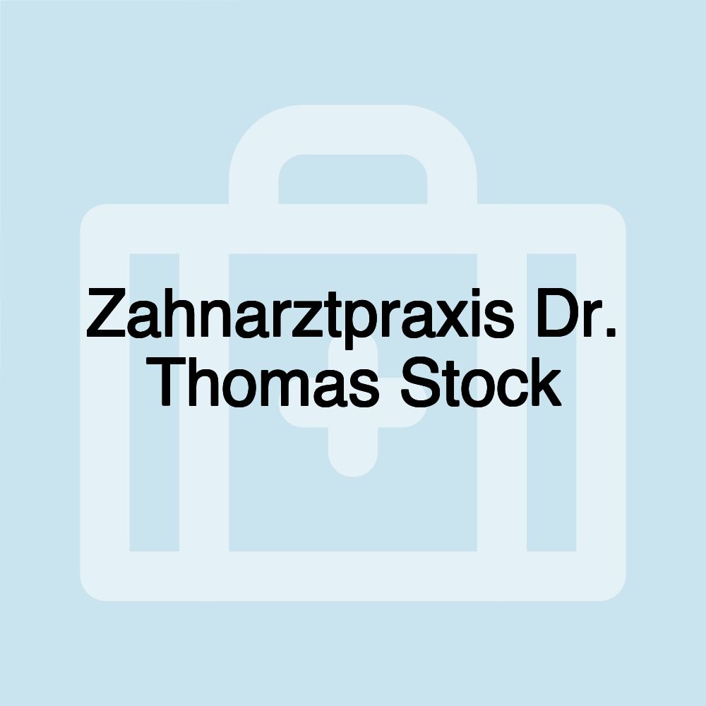 Zahnarztpraxis Dr. Thomas Stock