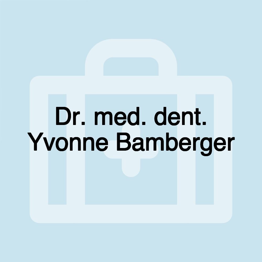 Dr. med. dent. Yvonne Bamberger