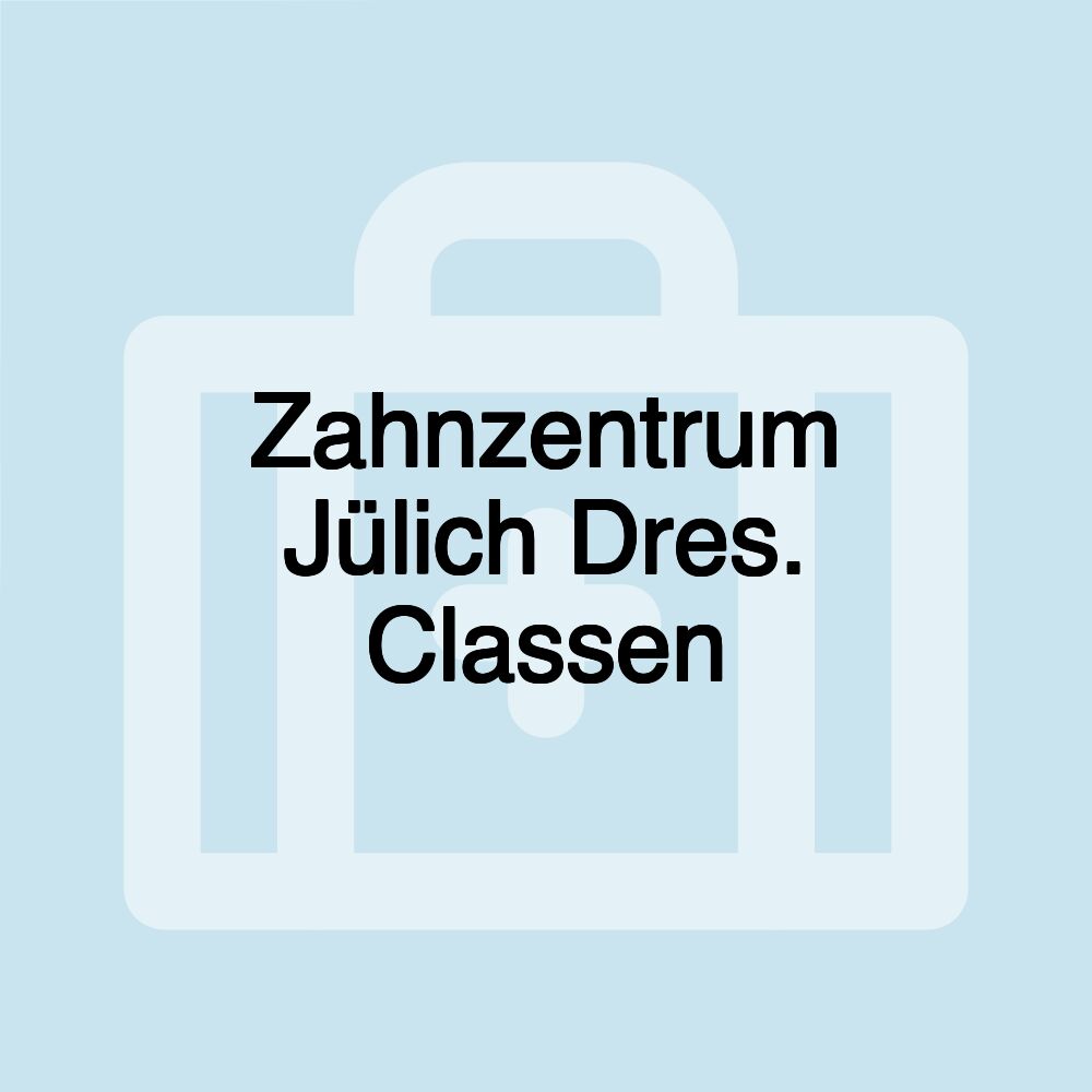 Zahnzentrum Jülich Dres. Classen