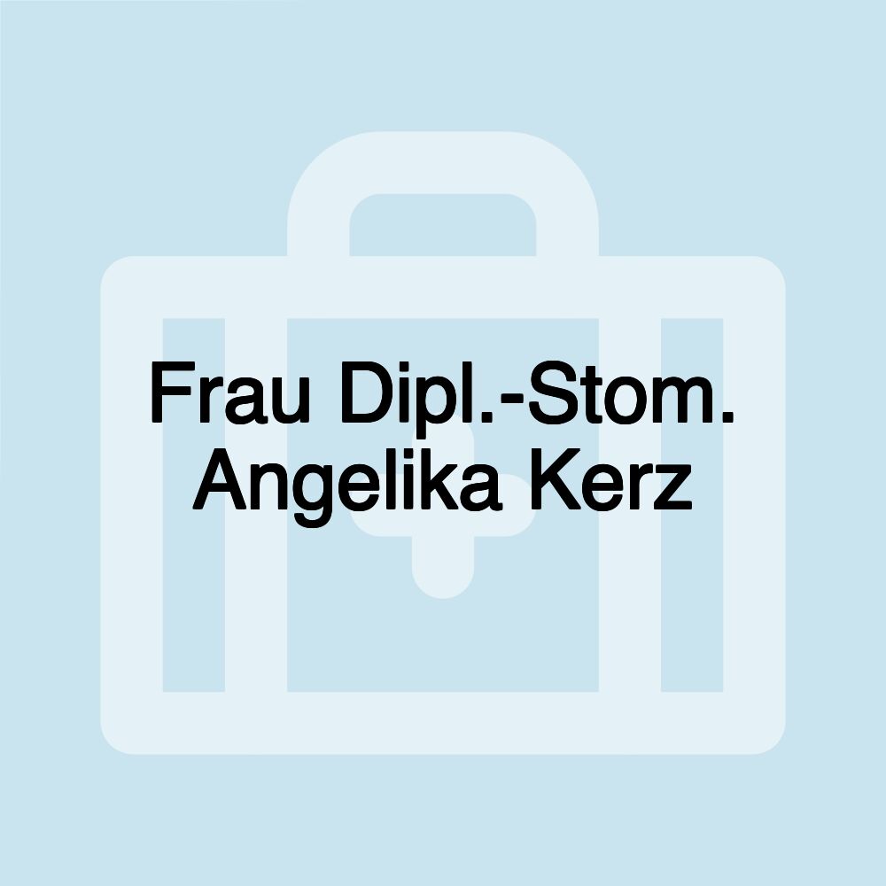 Frau Dipl.-Stom. Angelika Kerz