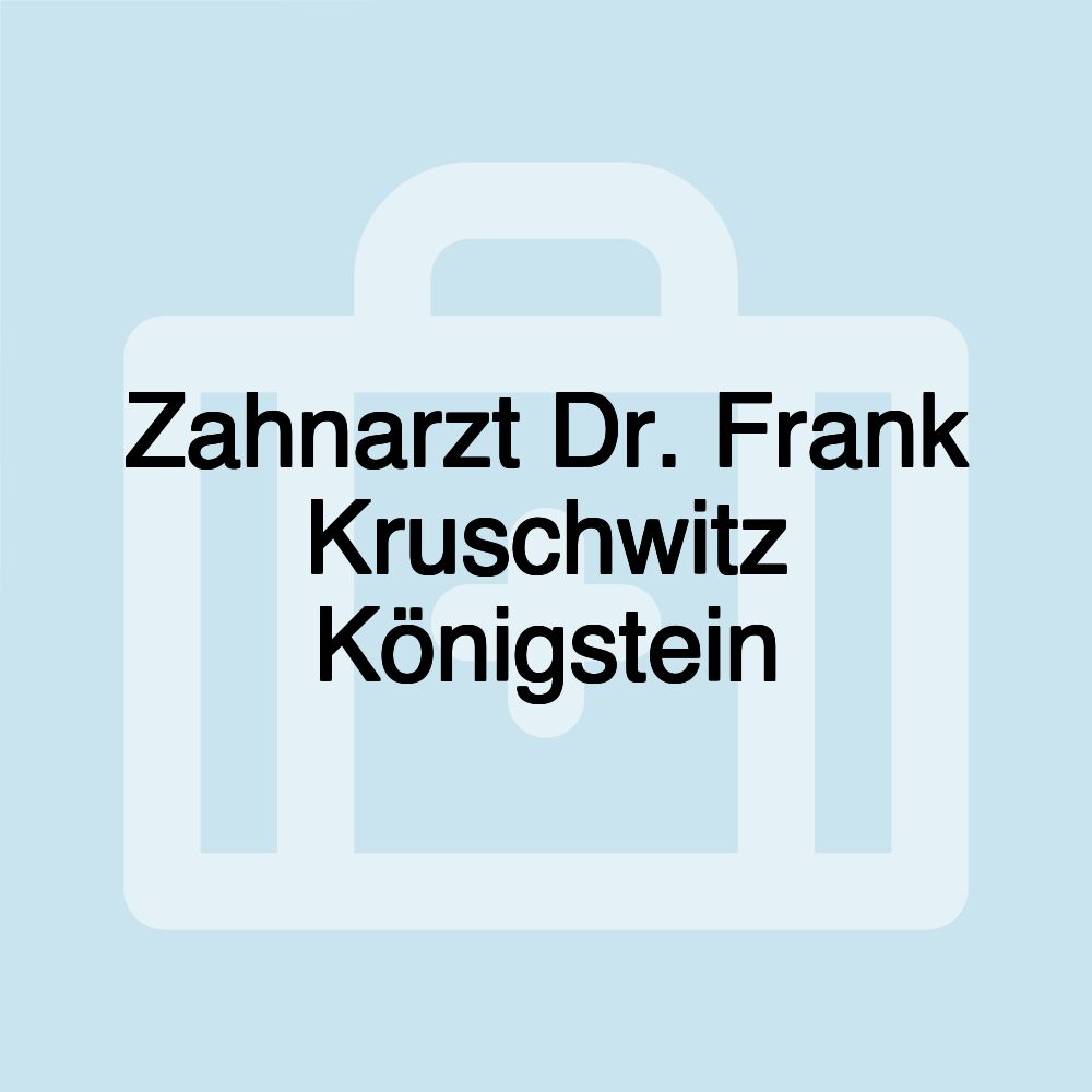 Zahnarzt Dr. Frank Kruschwitz Königstein