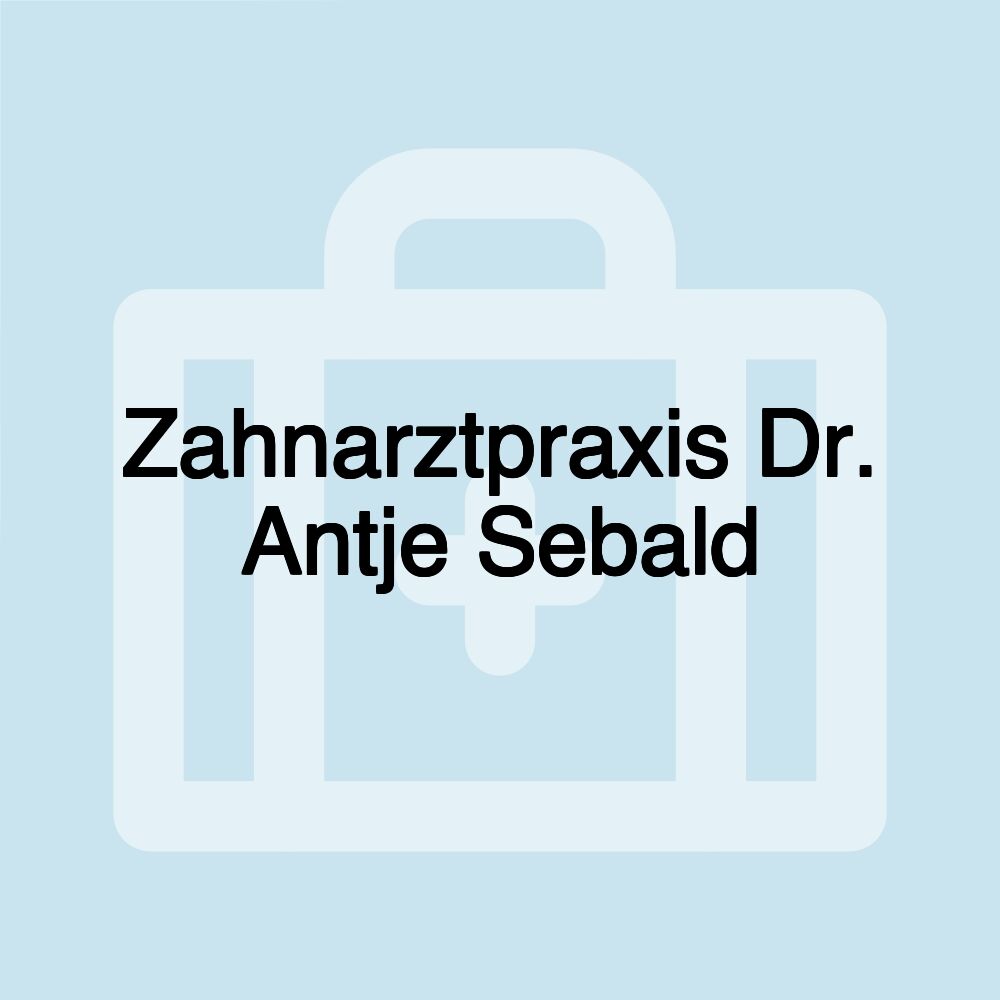 Zahnarztpraxis Dr. Antje Sebald