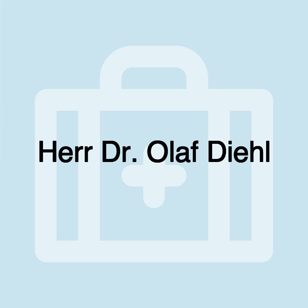 Herr Dr. Olaf Diehl