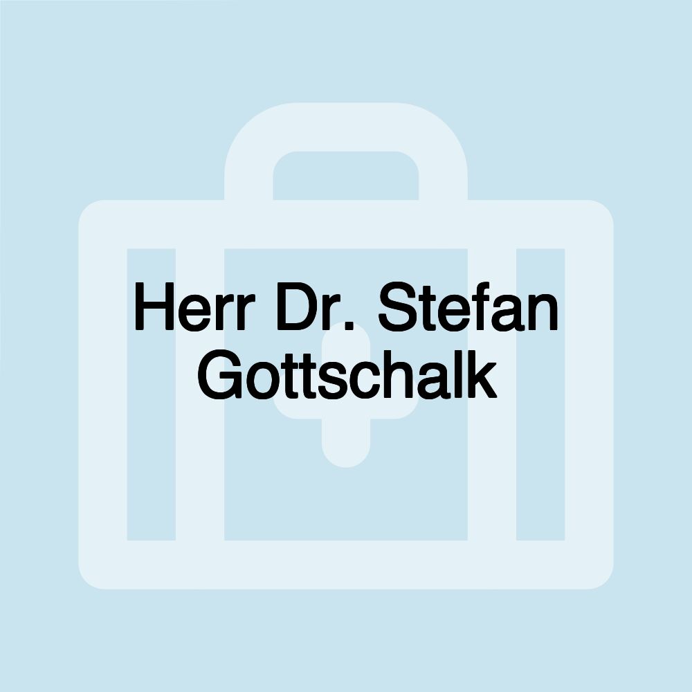 Herr Dr. Stefan Gottschalk