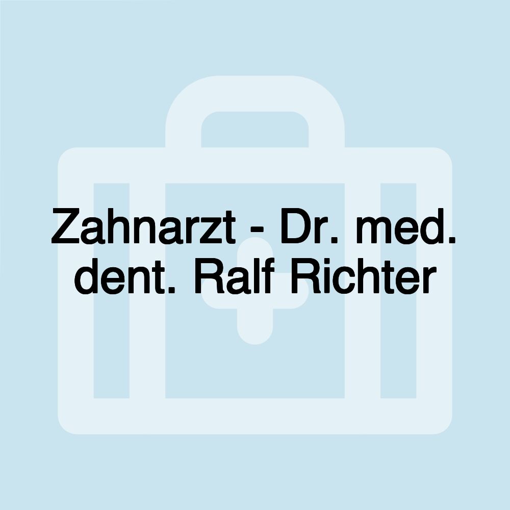 Zahnarzt - Dr. med. dent. Ralf Richter