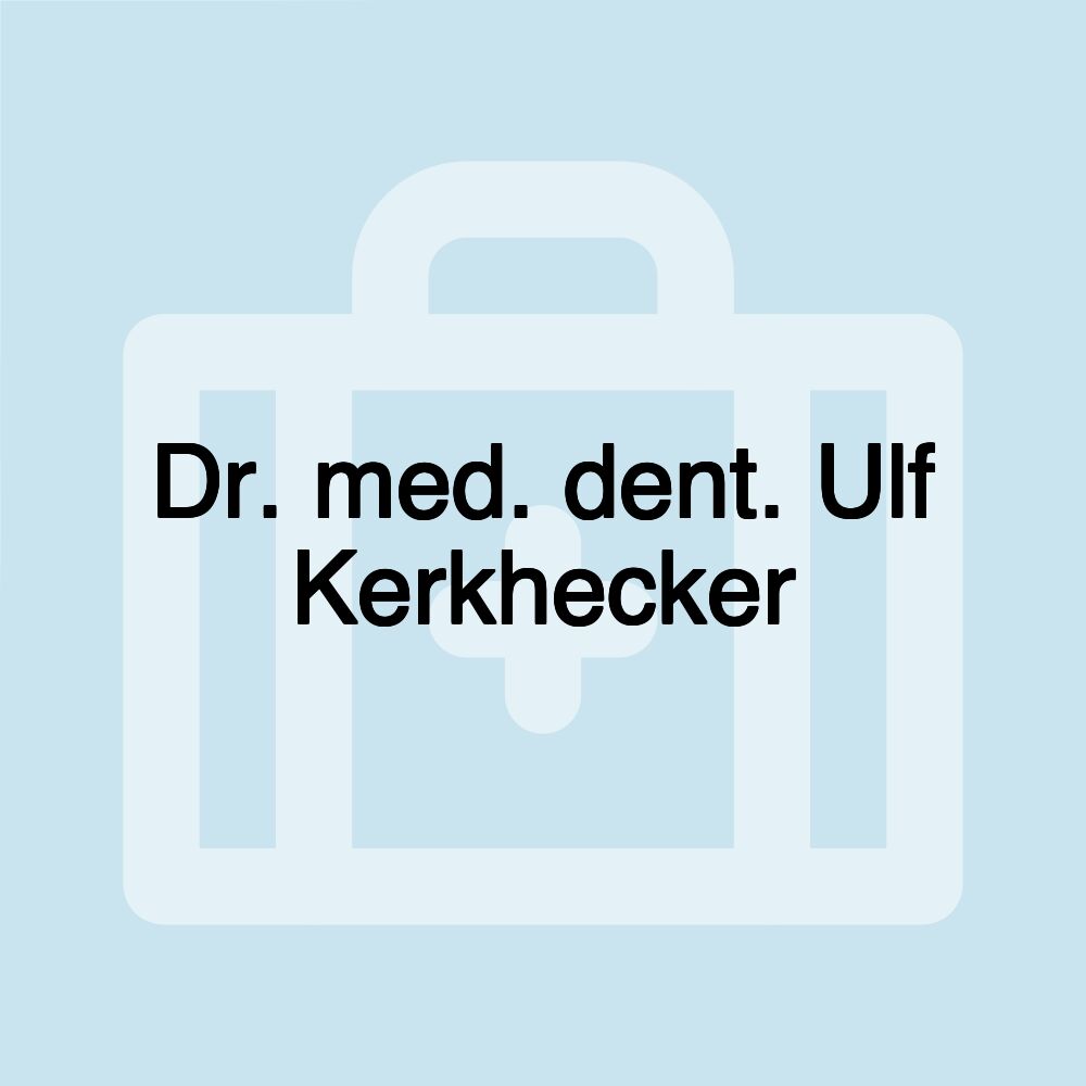 Dr. med. dent. Ulf Kerkhecker