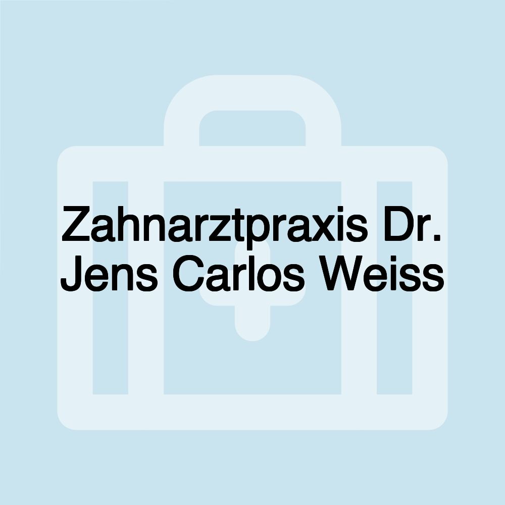 Zahnarztpraxis Dr. Jens Carlos Weiss