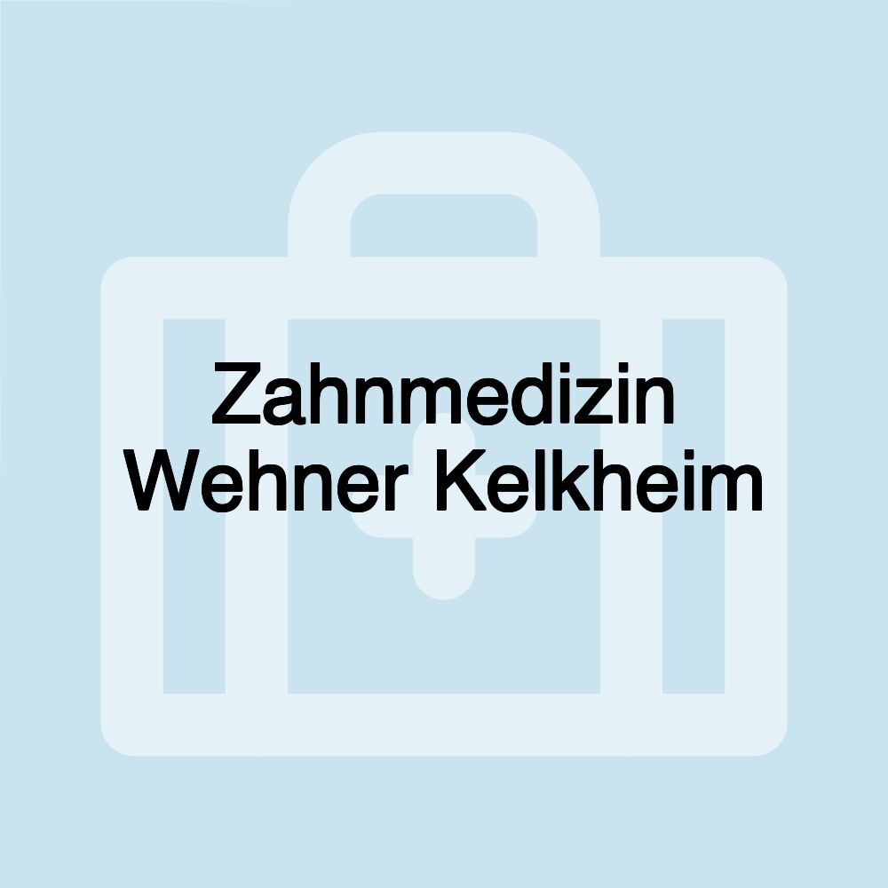 Zahnmedizin Wehner Kelkheim