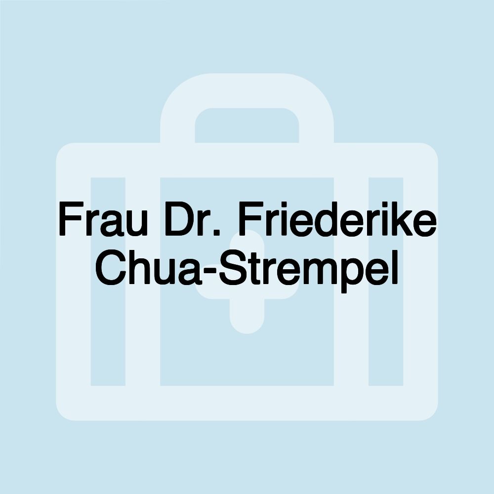 Frau Dr. Friederike Chua-Strempel