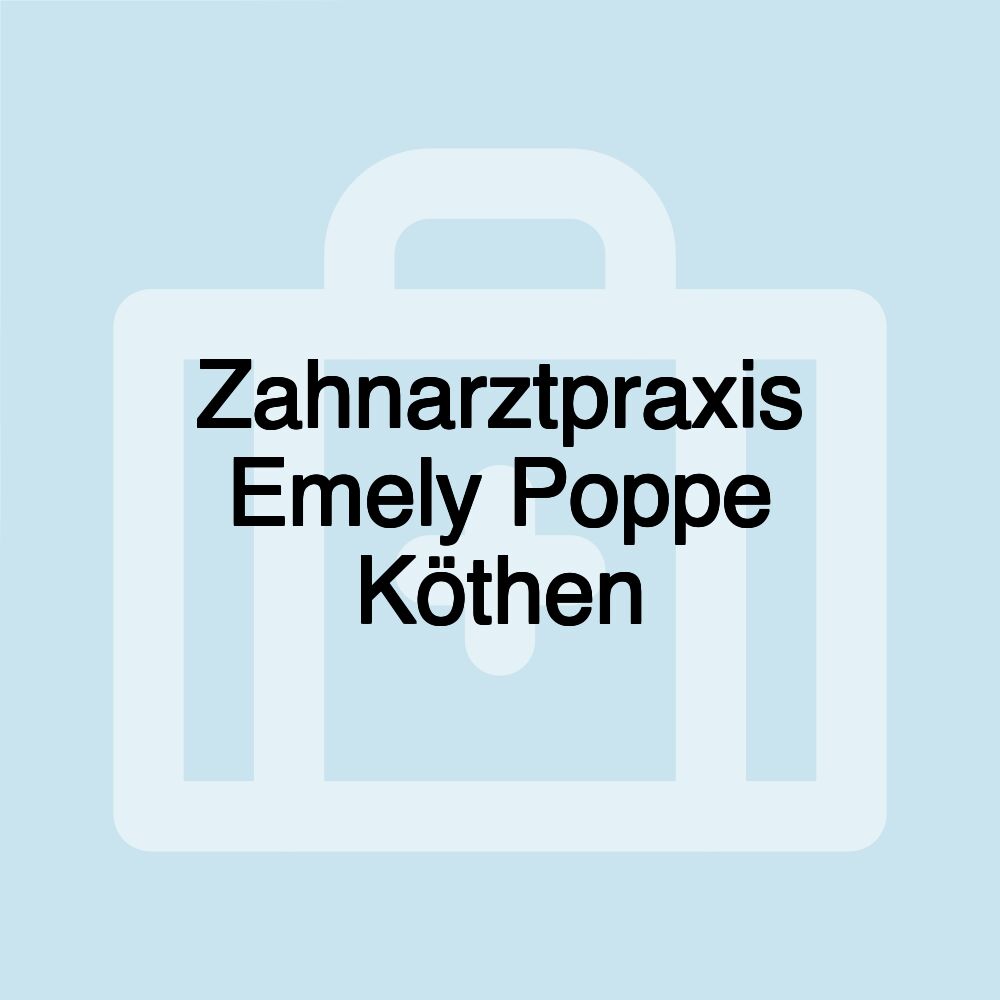 Zahnarztpraxis Emely Poppe Köthen