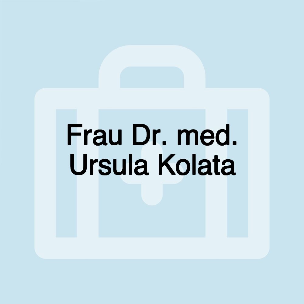 Frau Dr. med. Ursula Kolata