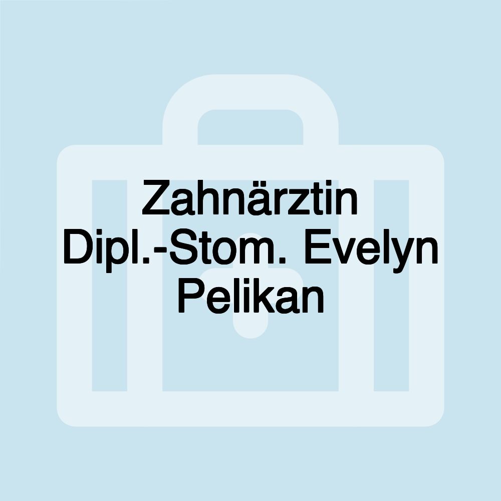 Zahnärztin Dipl.-Stom. Evelyn Pelikan