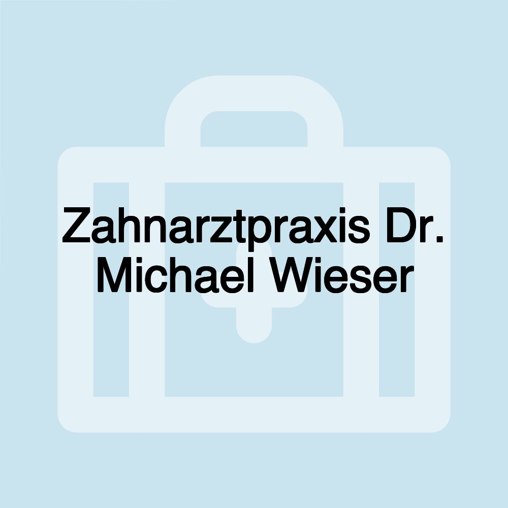 Zahnarztpraxis Dr. Michael Wieser