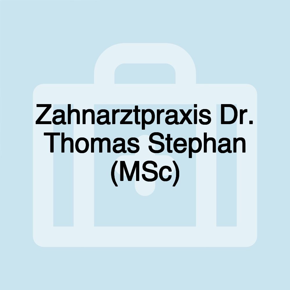 Zahnarztpraxis Dr. Thomas Stephan (MSc)