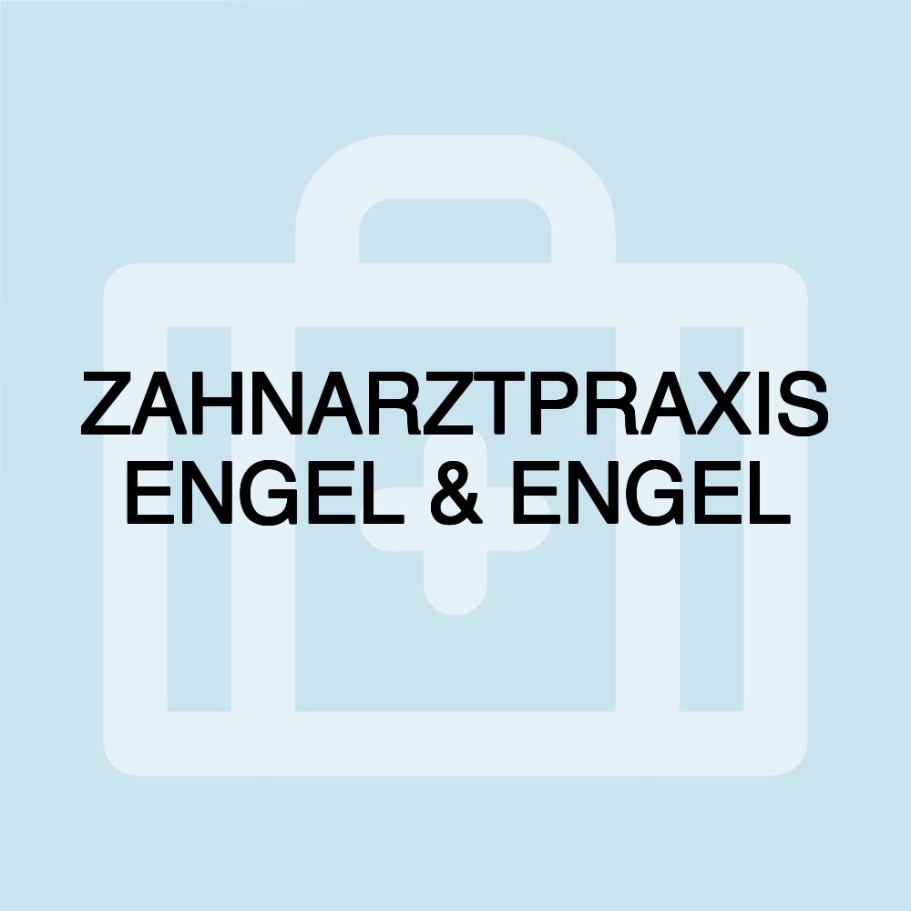 ZAHNARZTPRAXIS ENGEL & ENGEL