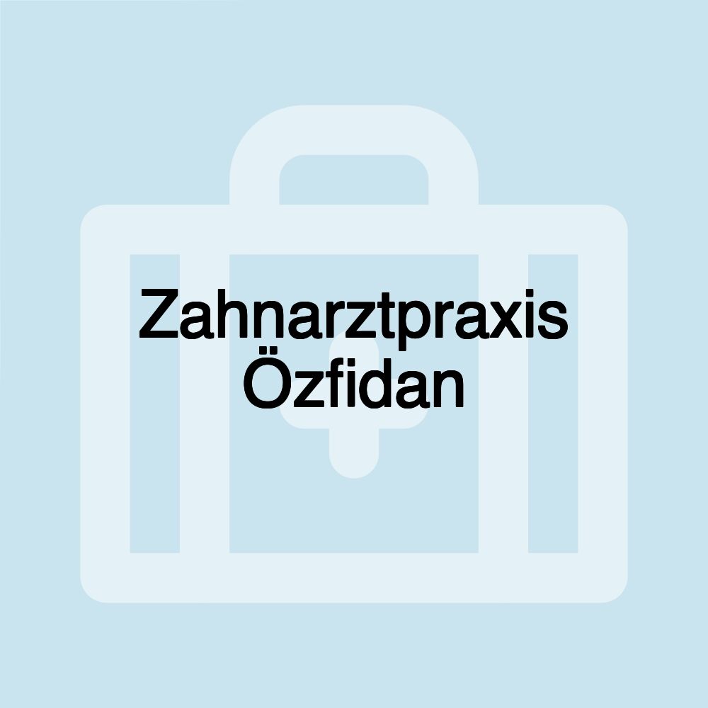 Zahnarztpraxis Özfidan